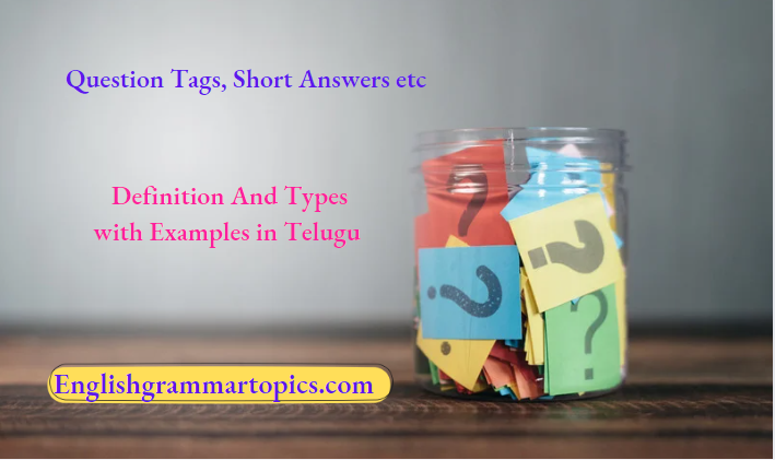 Question Tags, Short Answers etc Definition and Types with Examples in Telugu
