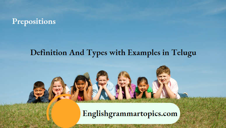 Prepositions Definition And Types With Examples In Telugu