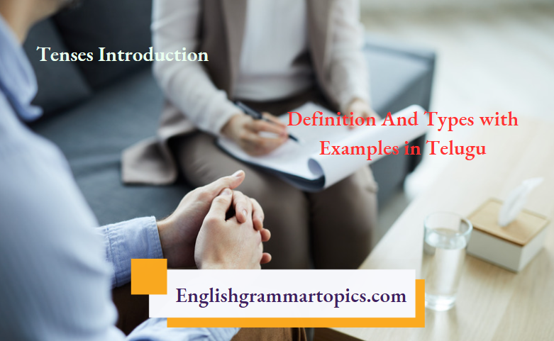 Tenses Introduction Definition And Types With Examples In Telugu