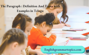 The Paragraph : Definition & Types with Examples in Telugu – English