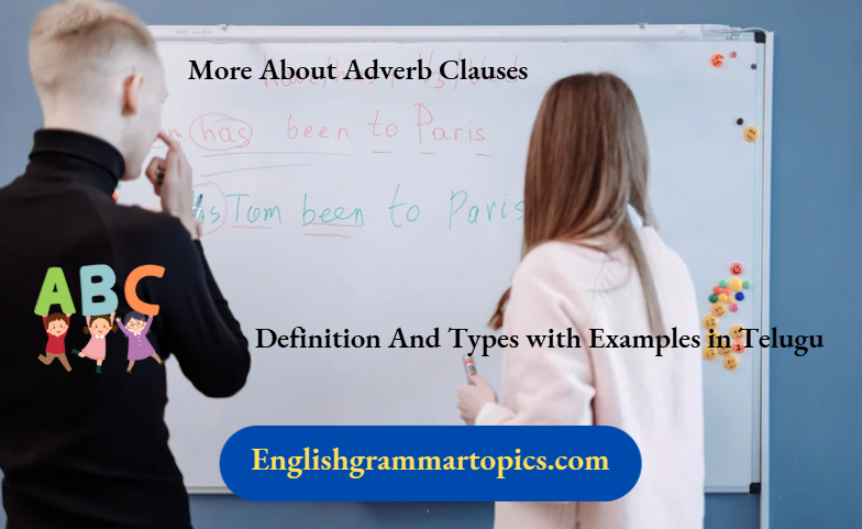 More About Adverb Clauses Definition And Types With Examples In Telugu