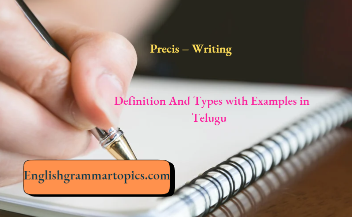Precis Writing Definition And Types with Examples in Telugu